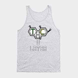 THC U Later Tank Top